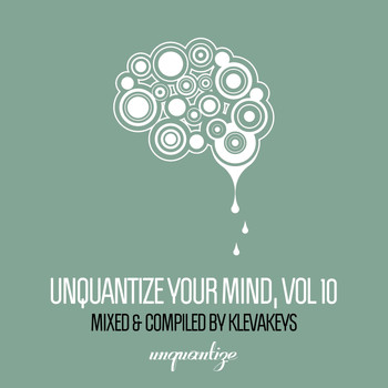 Various Artists - Unquantize Your Mind Vol. 10 - Compiled & Mixed by KlevaKeys