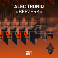 Alec Troniq - Berzerk