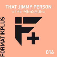 That Jimmy Person - The Message