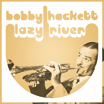 Bobby Hackett - Lazy River