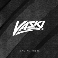 Vaski - Take Me There