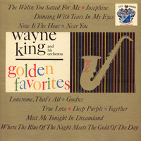 Wayne King - Golden Favorites