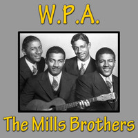The Mills Brothers - W.P.A.