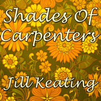 Jill Keating - Shades Of Carpenters