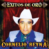 Cornelio Reyna - Exitos de Oro