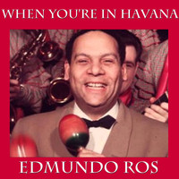 Edmundo Ros - When You're In Havana