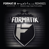 Format:B - Restless Remixes Session 1