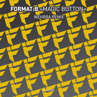 Format:B - Magic Button (Wehbba Remix)