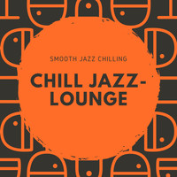 Chill Jazz-Lounge - Smooth Jazz Chilling