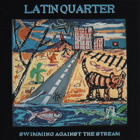 Latin Quarter - Swimming Against the Stream