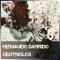Fernando Garrido - Centriolos