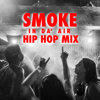 Various Artists - Smoke In Da' Air Hip Hop Mix (Explicit)