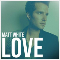 Matt White - Love (Remaster)