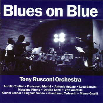 Tony Rusconi Orchestra - Blues On Blue