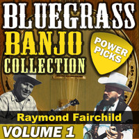 Raymond Fairchild - Bluegrass Banjo Collection, Vol.1