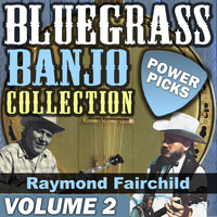 Raymond Fairchild - Bluegrass Banjo Collection, Vol.2