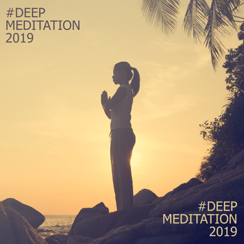 Healing Yoga Meditation Music Consort - #Deep Meditation 2019 – Meditation Music Zone, Yoga Chill, Inner Harmony, Meditation Therapy, Calming Songs for Full Concentration