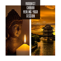 Buddha Lounge - Buddhist Chakra Healing Yoga Session – Meditation New Age Music for Pure Meditation & Soul Relax