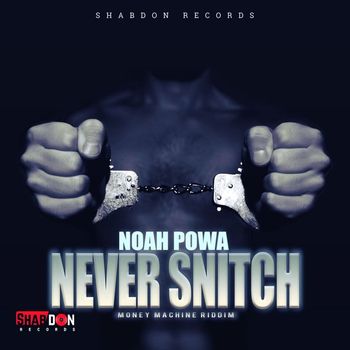 Noah Powa - Never Snitch