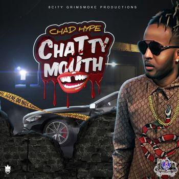 Chad Hype - Chatty Mouth