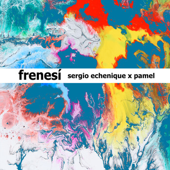 Sergio Echenique & Pamel - Frenesí