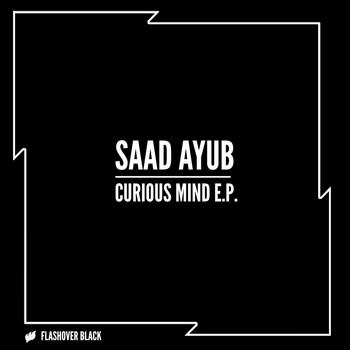 Saad Ayub - Curious Mind EP