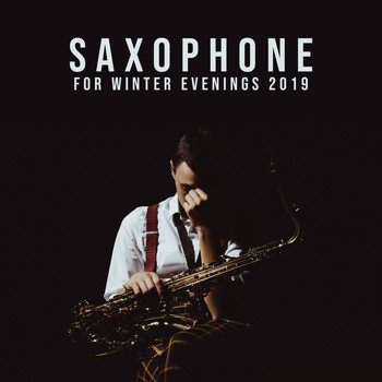 Jazz Instrumentals - Saxophone for Winter Evenings 2019