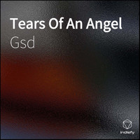 GSD - Tears of An Angel (Explicit)