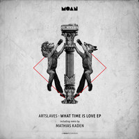 ARTSLAVES - What Time Is Love EP