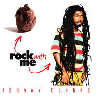 Johnny Clarke - Rock With Me