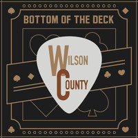 Wilson County - Bottom of the Deck