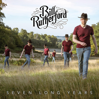 Bill Rutherford - Seven Long Years