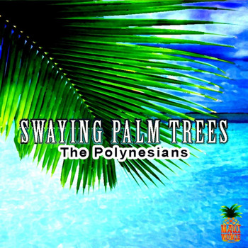 The Polynesians - Swaying Palm Trees