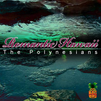 The Polynesians - Romantic Hawaii