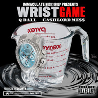Qball - Wrist Game (feat. Cashlord Mess) (Explicit)
