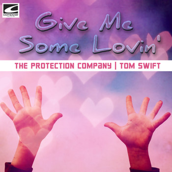 The Protection Company, Tom Swift - Give Me Some Lovin'