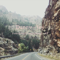 Danny + Joy - Forever Isn't Long Enough - EP
