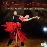 Manual Rivera and His Orchestra - Latin Dances And Rythms