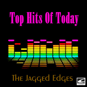 The Jagged Edges - Top Hits Of Today