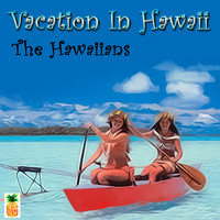 The Hawaiians - Vacation In Hawaii