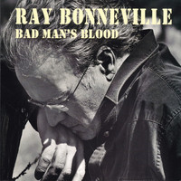 Ray Bonneville - Bad Man's Blood