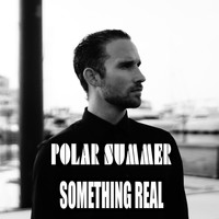Polar Summer - Something Real