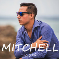 Mitchell - Solo Tú