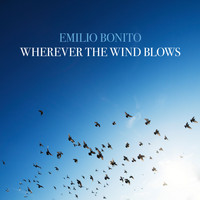 Emilio Bonito - Wherever the Wind Blows