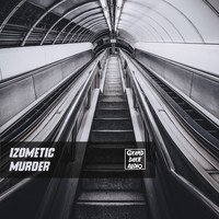 Izometic - Murder