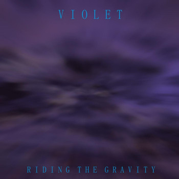 Violet - Riding the Gravity