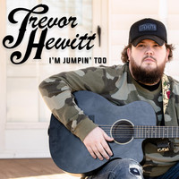 Trevor Hewitt - I'm Jumpin' Too