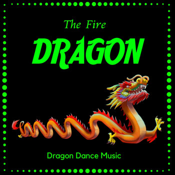Dragon Dance Music - The Fire Dragon