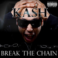 Kash - Break the Chain (Explicit)