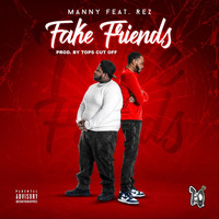 Manny - Fake Friends (feat. Rez) (Explicit)